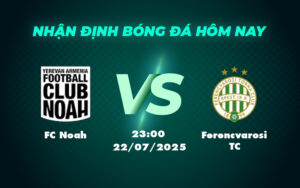 fc noah ferencvarosi tc 22 07 c1