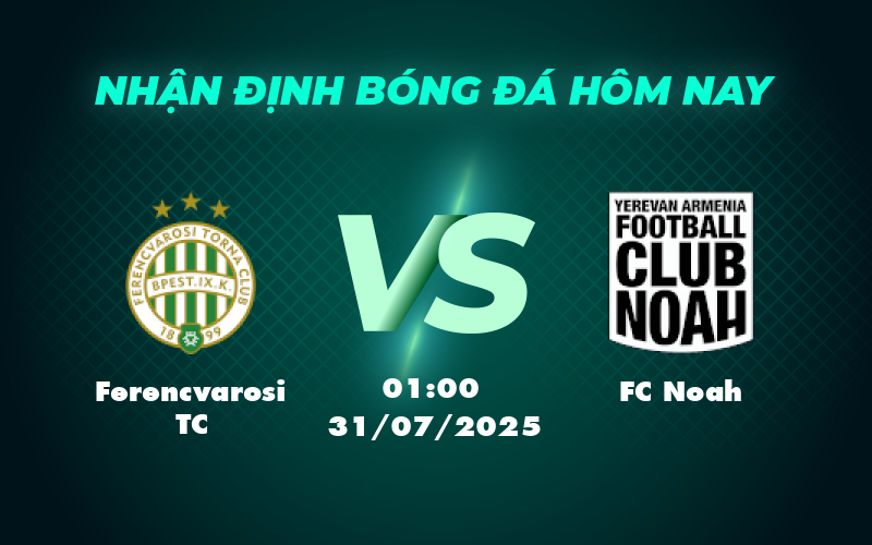 ferencvarosi tc fc noah 31 07 c1